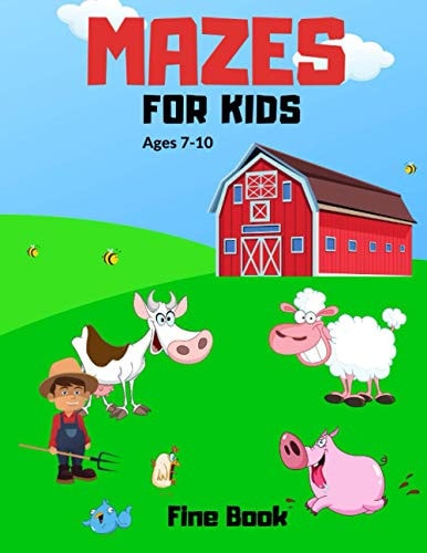 Mazes for Kids Ages 7-10 Farm Animals Mazes, Workbook for Games, Puzzles, Maze Activity Book