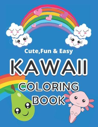 Kawaii Coloring Book Cute Kawaii Coloring Book For Kids, Girls and Adults for Relaxing & Inspiration
