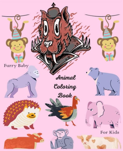 Furry Baby Animal Coloring Book For Kids Coloring Book for Kids Awesome Animals, Fun to Creative Animal Coloring Book