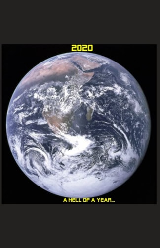 2020 A Hell of a Year...
