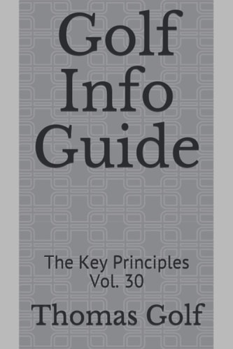 Golf Info Guide The Key Principles Vol. 30