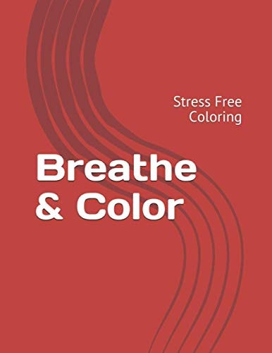 Breathe and Color Stress Free Coloring