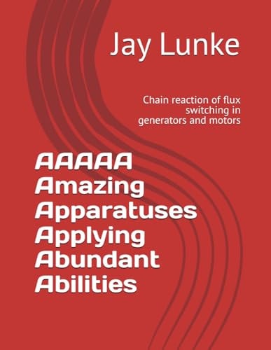AAAAA Amazing Apparatuses Applying Abundant Abilities Chain Reaction of Flux Switching in Generators and Motors