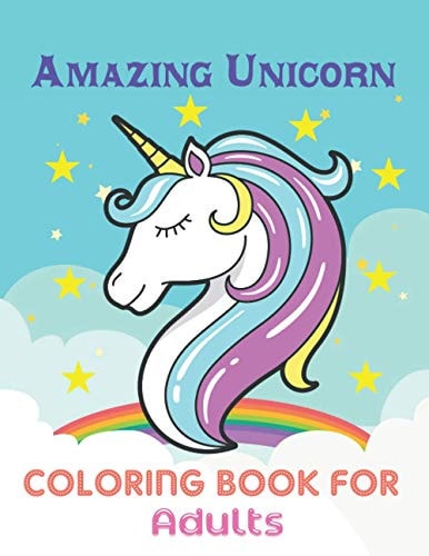 Amazing Unicorn Coloring Book For Adults This Book Has Amazing Unicorn Stress Relief and Relaxing Coloring Pages
