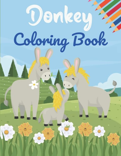 Donkey Coloring Book This Book Has Amazing Donkey Stress Relief and Relaxing Coloring Pages