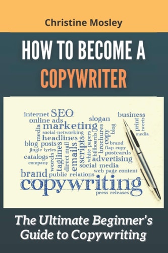How to Become a Copywriter The Ultimate Beginner's Guide to Copywriting