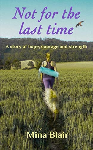 Not for the Last Time A Story of Hope, Courage and Strength