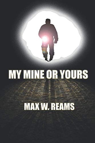 My Mine Or Yours A Novel from the Files of Eric Bonfield, Private Detective-Geologist, Book 2