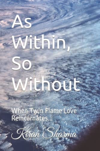 As Within, So Without When Twin Flame Love Reincarnates...