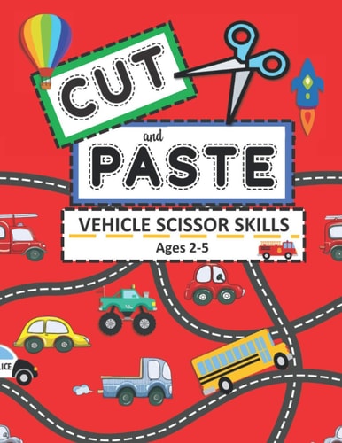 Cut and Paste Vehicle Scissor Skills Ages 2-5 Things That Go Cutting Practice Activity Book for Toddlers
