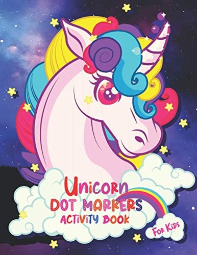 Unicorn Dot Markers Activity Book for Kids Dot Markers Coloring Book for Kids Girls, Boys and Toddlers /For Children Aged 2-3-4-5, Preschool Children Easy Guided BIG DOTS Unicorn Coloring
