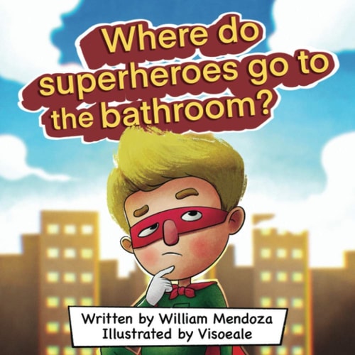 Where Do Superheroes Go to the Bathroom?