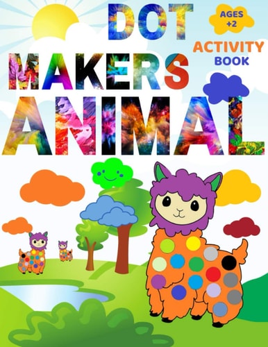 Animal Dot Makers Activity Book Coloring Book for Kids, Toddlers and Preschool, Easy Guided BIG DOTS, Large Sized Coloring Book [ 8,5"x11" ]