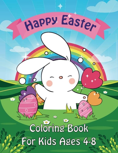 Easter Coloring Book Happy Easter Coloring Book for Kids Ages 4-8 Unique 50 Patterns to Color The Great Big Easter Coloring Book for Toddlers & Adults