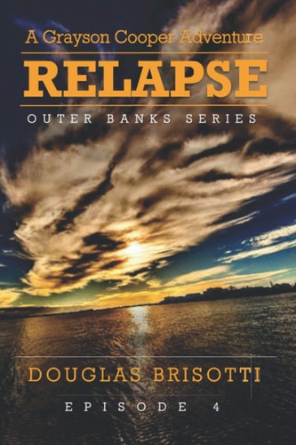 Relapse A Grayson Cooper Adventure - Outer Banks Series - Episode 4