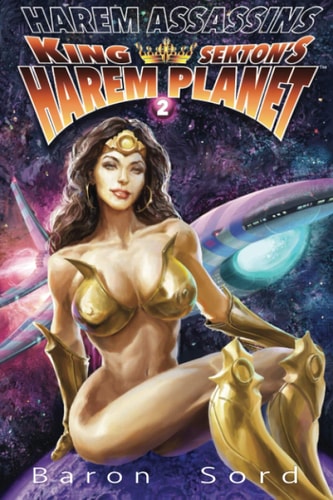 Harem Assassins King Sekton's Harem Planet, Book 2: A Space Opera Harem Adventure