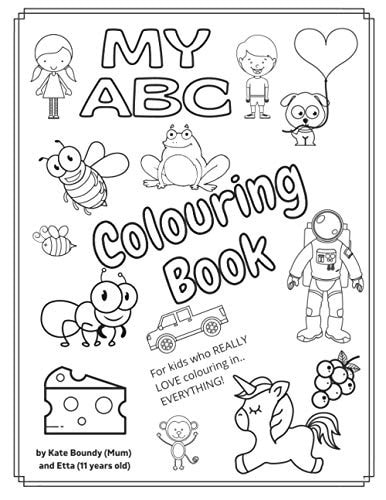 My ABC For Kids who REALLY LOVE Colouring In.... EVERYTHING!
