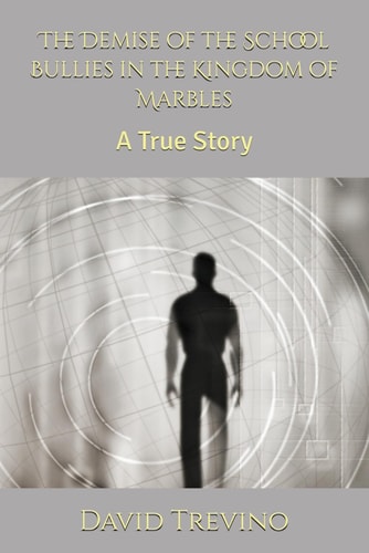 The Demise of the School Bullies in the Kingdom of Marbles A True Story