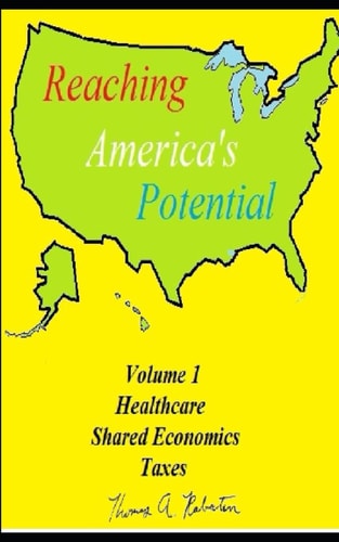 Reaching America's Potential Volume 1 Healthcare Shared Economics Taxes