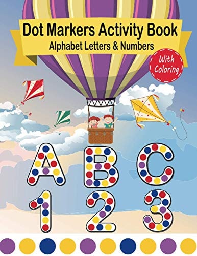 Dot Markers Activity Book Alphabet Letters and Numbers Easy Guided Big Dots Coloring Book For Kids & Toddlers ABC and 123