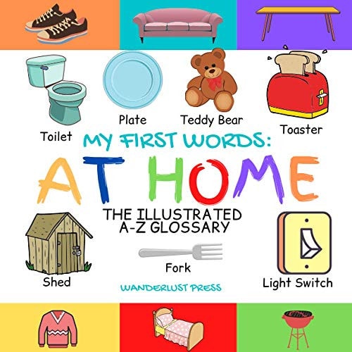My First Words At Home: The Illustrated A-Z Glossary Of Home And Household For Preschoolers