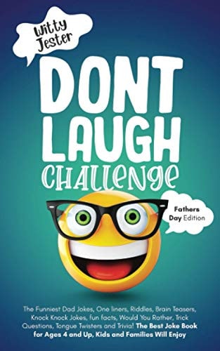 Don't Laugh Challenge - Father's Day Edition The Funniest Dad Jokes, One Liners, Riddles, Brain Teasers, Knock Knock Jokes, Fun Facts, Would You Rather, Trick Questions, Tongue Twisters