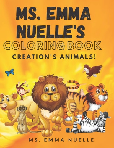 Ms. Emma Nuelle's Coloring Book Bible Creation's Animals A-Z