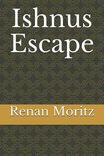Ishnus Escape A Screenplay