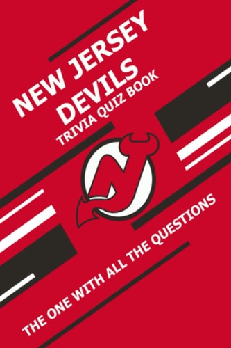 New Jersey Devils Trivia Quiz Book The One With All The Questions