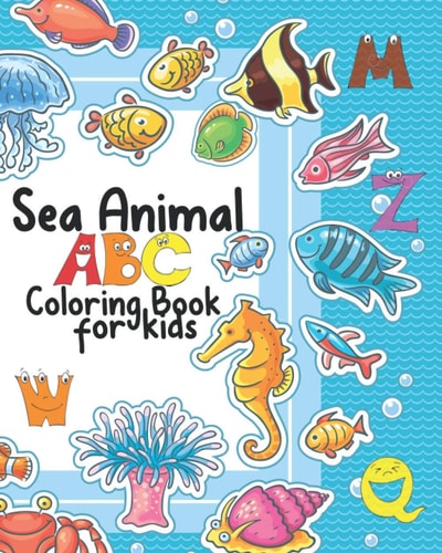 Sea Animal ABC Coloring Book for Kids Kids Ocean Animals Alphabet Coloring Pages, Color and Write Activities For Ages 4-8