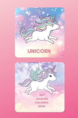 Unicorn Dot Markers Activity Book A Gorgeous Unicorn Activity Book for Kids