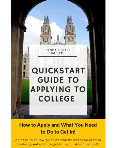 Quick Start Guide to Applying To College How to Apply and What You Need to Do to Get In!
