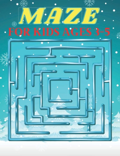 Maze for Kids Ages 3-5 A Amazing Maze Book for Toddlers who Loves Maze