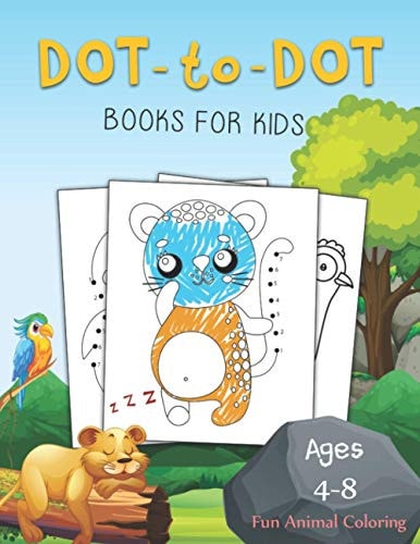 Dot to Dot Books for Kids Ages 4-8 Fun Animal Coloring The Bear Dot to Dot Books for Kids Ages 4-8 Fun Animal Coloring: Connect The Dots Books for Kids Age 3, 4, 5, 6, 7, 8 Coloring Book for Kids (Boys & Girls Connect The Dots Activity Books)