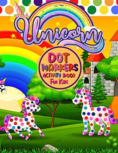 Unicorn Dot Markers Activity Book for Kids Dot Markers Coloring Book for Kids - Girls, Boys and Toddlers /For Children Aged 2-3-4-5, Preschool Children - Easy Guided BIG DOTS Unicorn Coloring