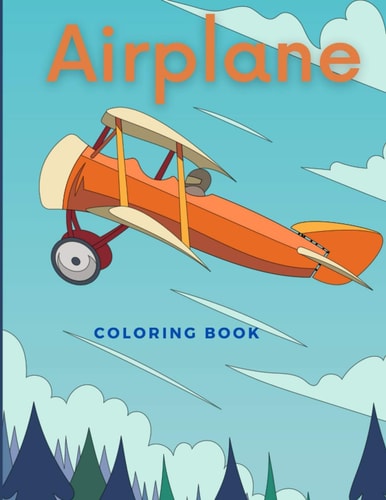 Airplane Coloring Book Beautiful Illustrations Featuring Airplanes and Jet Fighters for Adults and Kids