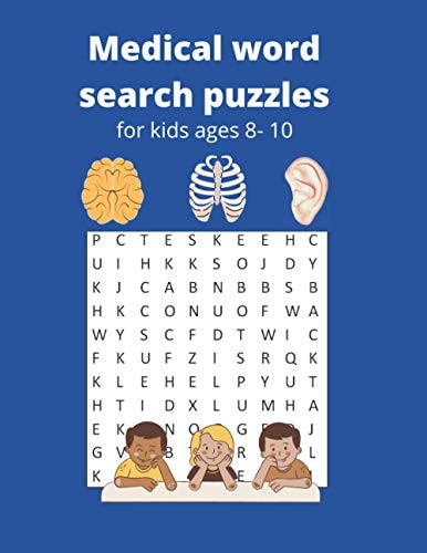 Medical Word Search Puzzles for Kids Ages 8-10 Practice Medical Vocabulary and Reading Skills.