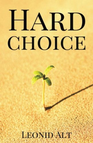 The Hard Choice A Story about the Meaning of Life