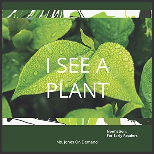 I See A Plant Nonfiction For Early Readers