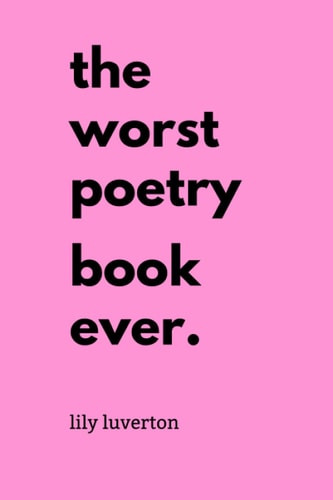 WORST POETRY BOOK EVER.