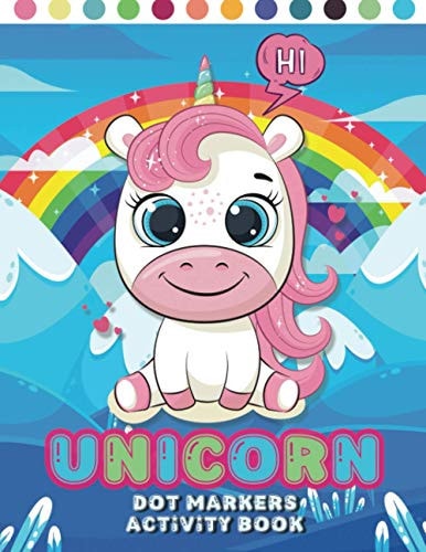 Unicorn Dot Markers Activity Book Dot Markers Coloring Book for Kids - Girls, Boys and Toddlers /for Children Aged 2-3-4-5, Preschool Children - Easy Guided Big Dots Unicorn Coloring