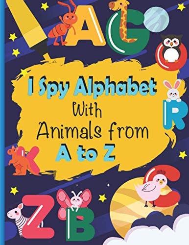 I Spy Alphabet With Animals from A to Z Activity Book for Preschoolers, Alphabet Handwriting Practice Workbook for Kids - Trace Letters Practice Workbook for Pre K, Kindergarten
