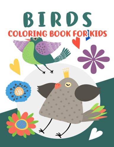 Birds Coloring Book for Kids Beautiful Birds Coloring Book, Cute Bird Coloring Books for Kids