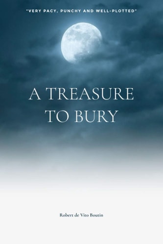 A Treasure to Bury A Twisting Tale of Murder, Revenge and Justice!