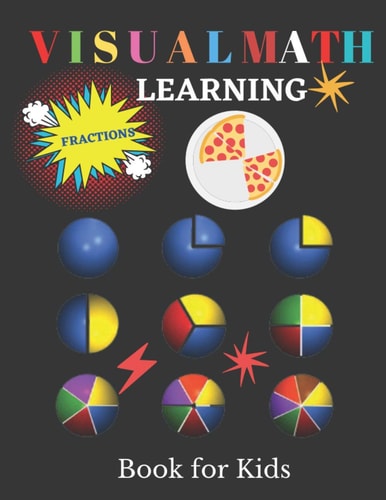 Visual Math Learning Book for Kids Mastering Essential Math Skills Fractions