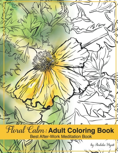 Foral Calm Adult Coloring Book: Best After Work Meditation Book