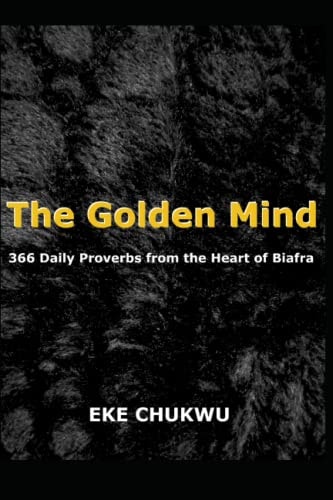 The Golden Mind 366 Daily Proverbs from the Heart of Biafra