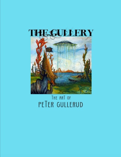 The Gullery The Art of Peter Gullerud