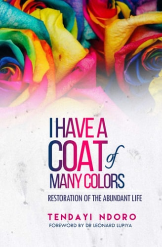 I Have a Coat of Many Colours Restoration of the Abundant Life