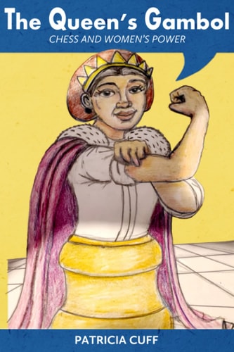 The Queen's Gambol Chess and Women's Power